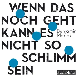 Cover - Benjamin Maack - Wenn das noch geht, kann es nicht so schlimm sein