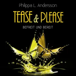 Cover - Philippa L. Andersson - Tease & Please - befreit und bereit