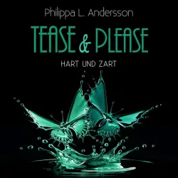 Cover - Philippa L. Andersson - Tease & Please - hart und zart
