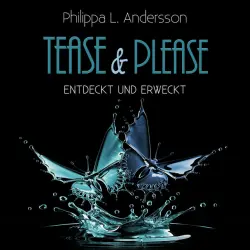 Cover - Philippa L. Andersson - Tease & Please - entdeckt und erweckt