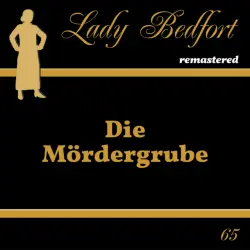 Cover - Lady Bedfort - Folge 65: Die Mördergrube