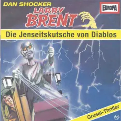 Cover - Larry Brent - Larry Brent - Grusel-Thriller bei EUROPA - Folge 10 - Die Jenseitskutsche von Diablos