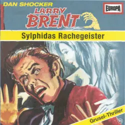 Cover - Larry Brent - Larry Brent - Grusel-Thriller bei EUROPA - Folge 11 - Sylphidas Rachegeister