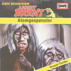 Cover - Larry Brent - Larry Brent - Grusel-Thriller bei EUROPA - Folge 12 - Atomgespenster