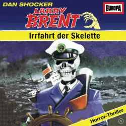Cover - Larry Brent - Larry Brent - Grusel-Thriller bei EUROPA - Folge 1 - Irrfahrt der Skelette