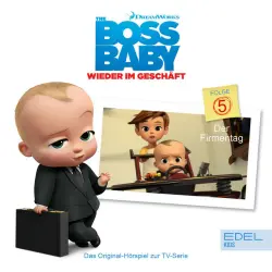 Cover - Boss Baby - Folge 5: Der Firmentag (Das Original-Hörspiel zur TV-Serie)