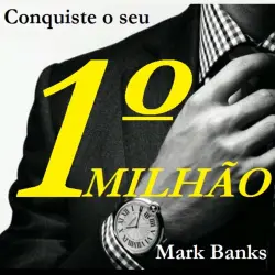 Cover - Mark Banks - Conquiste o seu primeiro milhão