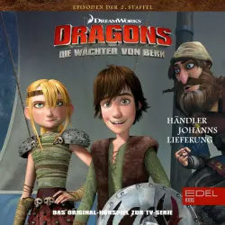 Cover - Dragons - Die Wächter von Berk - Folge 19: Händler Johanns Lieferung / Bing! Bamm! Bumm! (Das Original-Hörspiel zur TV-Serie)