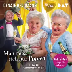 Cover - Renate Bergmann - Die Online-Omi - Band 16 - Man muss sich nur trauen. Die Online-Omi trägt die Schleppe