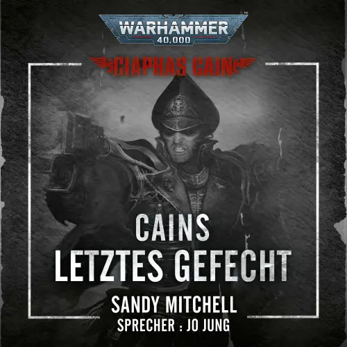 Cover von Sandy Mitchell - Warhammer 40.000: Ciaphas Cain 6 - Cains letztes Gefecht