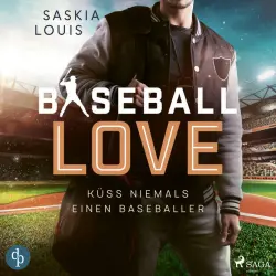 Cover - Saskia Louis - Küss niemals einen Baseballer - Baseball Love 2 (Ungekürzt)