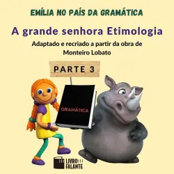 Cover - Monteiro Lobato - Emília no país da gramática - parte 3 - A grande senhora Etimologia