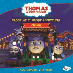 Cover - Thomas & seine Freunde - Große Welt! Große Abenteuer! China (Das Original-Hörspiel zur Serie)