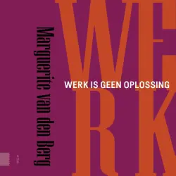 Cover - Marguerite van den Berg - Werk is geen oplossing