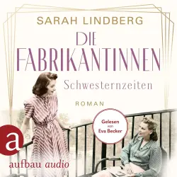 Cover - Sarah Lindberg - Die Fabrikantinnen-Saga - Band 2 - Schwesternzeiten