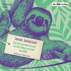 Cover - Jonas Jonasson - Drei fast geniale Freunde auf dem Weg zum Ende der Welt