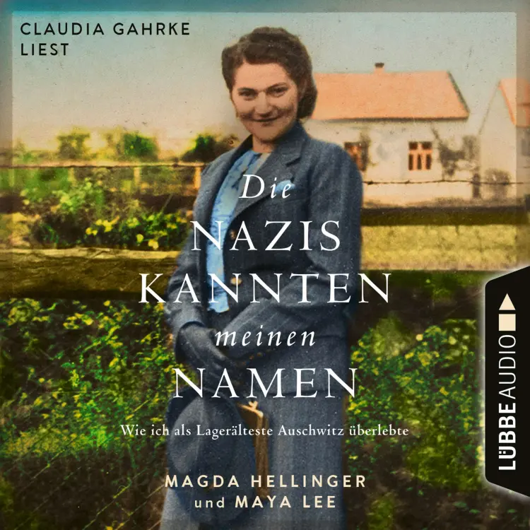 Cover von Magda Hellinger - Die Nazis kannten meinen Namen - Wie ich als Lagerälteste Auschwitz überlebte