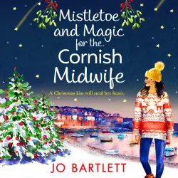 Cover - Jo Bartlett - Mistletoe and Magic for the Cornish Midwife - The Cornish Midwife Series, Book 6