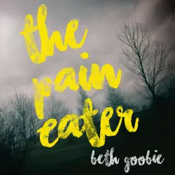 Cover - Beth Goobie - The Pain Eater