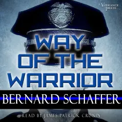 Cover - Bernard Schaffer - Way of the Warrior - The Philosophy of Law Enforcement