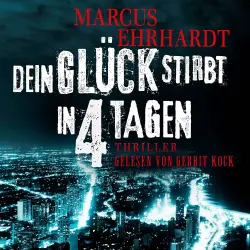 Cover - Marcus Ehrhardt - Chicago Crime - Band 1 - Dein Glück stirbt in 4 Tagen