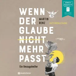 Cover - Martin Benz - Wenn der Glaube nicht mehr passt - Ein Umzugshelfer