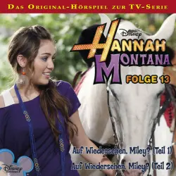 Cover - Disney - Hannah Montana - Folge 13: Auf Wiedersehen, Miley? - Teil 1 & Teil 2