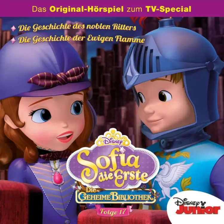 Cover von Disney - Sofia die Erste - Folge 17: Die geheime Bibliothek - Die Geschichte des noblen Ritters / Die Geschichte der ewigen Flamme