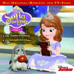 Cover - Disney - Sofia die Erste - Folge 2: Die Zauberschülerin / Ein königliches Chaos