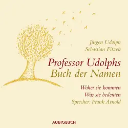 Cover - Sebastian Fitzek - Professor Udolphs Buch der Namen (Woher sie kommen, was sie bedeuten)