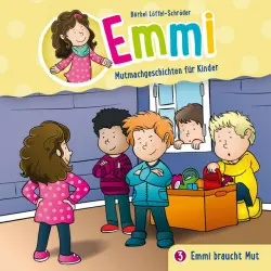 Cover - Emmi - Mutmachgeschichten für Kinder - 03: Emmi braucht Mut