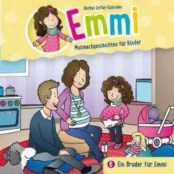 Cover - Emmi - Mutmachgeschichten für Kinder - 06: Ein Bruder für Emmi