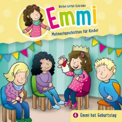 Cover - Emmi - Mutmachgeschichten für Kinder - 04: Emmi hat Geburtstag