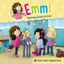 Cover - Emmi - Mutmachgeschichten für Kinder - 02: Emmi spielt Puppenfriseur