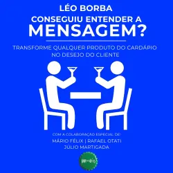 Cover - Léo Borba - Bar(do)Léo - Livro 2 - Conseguiu entender a mensagem? - Transforme qualquer produto do cardápio no desejo do cliente