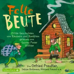Cover - Gustav Peter Wöhler - Fette Beute (Wilde Geschichten von Räubern und Banditen)