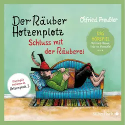 Cover - Otfried Preußler - Der Räuber Hotzenplotz. Schluss mit der Räuberei - Das Hörspiel