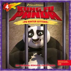 Cover - Kung Fu Panda - Folge 4: Die Guten, die Bösen und die Einfältigen / Po hinter Gittern (Das Original Hörspiel zur TV-Serie)