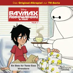 Cover - Disney - Baymax - Folge 3: Ein Date für Tante Cass / Virenalarm
