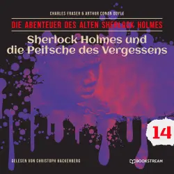 Cover - Sir Arthur Conan Doyle - Die Abenteuer des alten Sherlock Holmes - Folge 14 - Sherlock Holmes und die Peitsche des Vergessens
