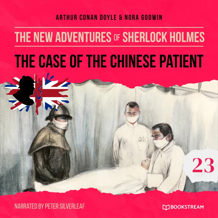 Cover von Sir Arthur Conan Doyle - The New Adventures of Sherlock Holmes - Episode 23 - The Case of the Chinese Patient
