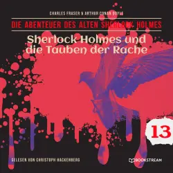 Cover - Sir Arthur Conan Doyle - Die Abenteuer des alten Sherlock Holmes - Folge 13 - Sherlock Holmes und die Tauben der Rache