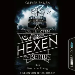 Cover - Oliver Skuza - Die letzten Hexen von Berlin - Folge 2 - Der finstere Gang