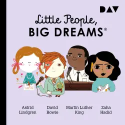 Cover - Little People, Big Dreams - Teil 4 - Astrid Lindgren, David Bowie, Martin Luther King, Zaha Hadid