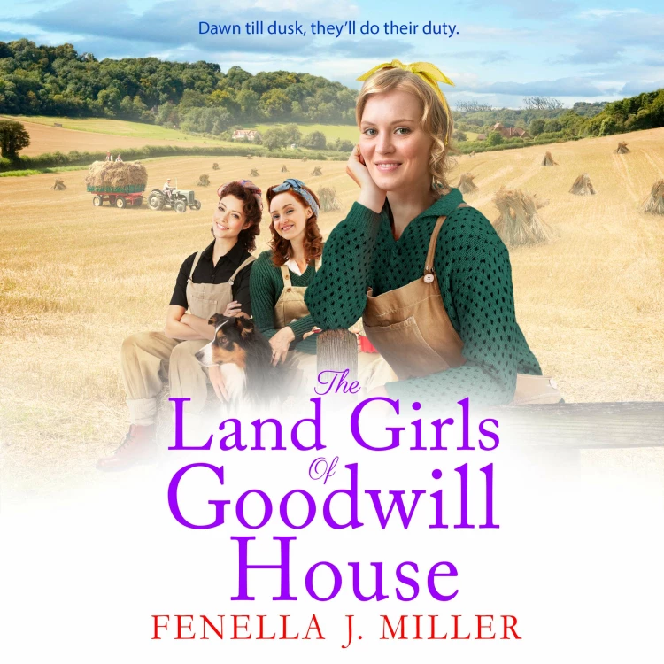 Cover von Fenella J Miller - The Land Girls of Goodwill House - Goodwill House, Book 4