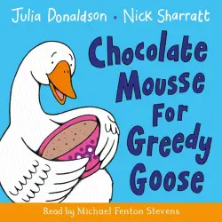 Cover - Julia Donaldson - Chocolate Mousse for Greedy Goose