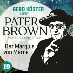 Cover - Gilbert Keith Chesterton - Gerd Köster liest Pater Brown - Band 19 - Der Marquis von Marne