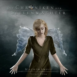 Cover - Nicole Böhm - Die Chroniken der Seelenwächter - Band 8 - Machtkämpfe