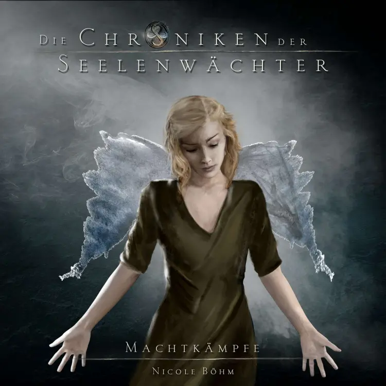 Cover von Nicole Böhm - Die Chroniken der Seelenwächter - Band 8 - Machtkämpfe