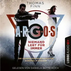 Cover - Thomas Finn - A.R.G.O.S.-Reihe - Teil 1 - Niemand lebt für immer - Die geheimsten Geheimagenten Europas im Einsatz